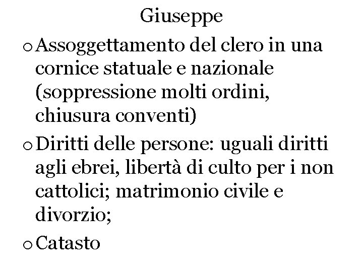 Giuseppe o Assoggettamento del clero in una cornice statuale e nazionale (soppressione molti ordini,