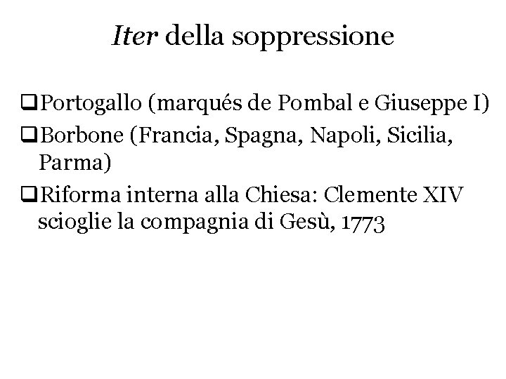 Iter della soppressione q. Portogallo (marqués de Pombal e Giuseppe I) q. Borbone (Francia,