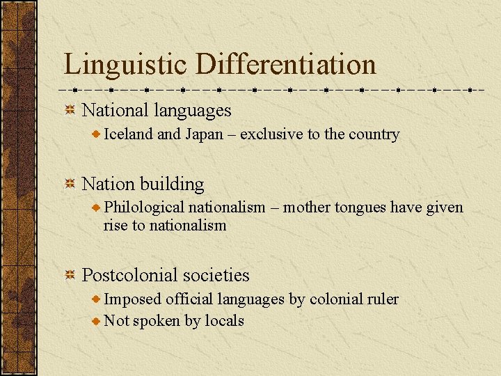 Linguistic Differentiation National languages Iceland Japan – exclusive to the country Nation building Philological