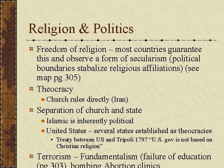 Religion & Politics Freedom of religion – most countries guarantee this and observe a