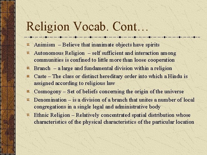 Religion Vocab. Cont… Animism – Believe that inanimate objects have spirits Autonomous Religion –