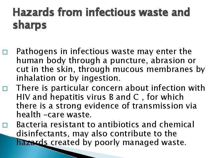 Hazards from infectious waste and sharps � � � Pathogens in infectious waste may