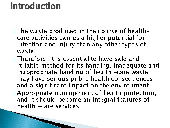 Introduction � The waste produced in the course of healthcare activities carries a higher