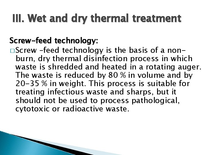 III. Wet and dry thermal treatment Screw-feed technology: � Screw –feed technology is the