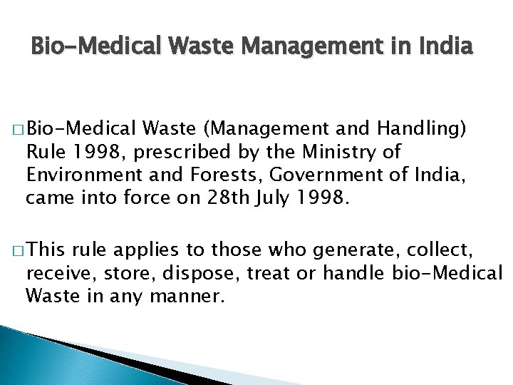 Bio-Medical Waste Management in India � Bio-Medical Waste (Management and Handling) Rule 1998, prescribed