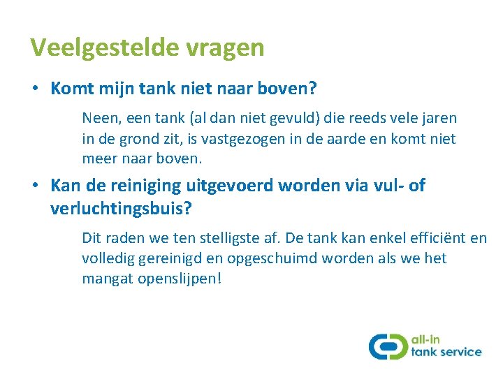 Veelgestelde vragen • Komt mijn tank niet naar boven? Neen, een tank (al dan