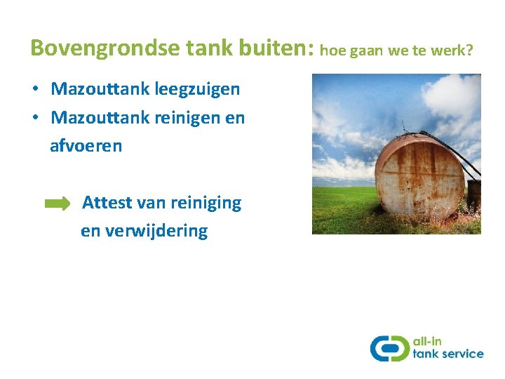 Bovengrondse tank buiten: hoe gaan we te werk? • Mazouttank leegzuigen • Mazouttank reinigen