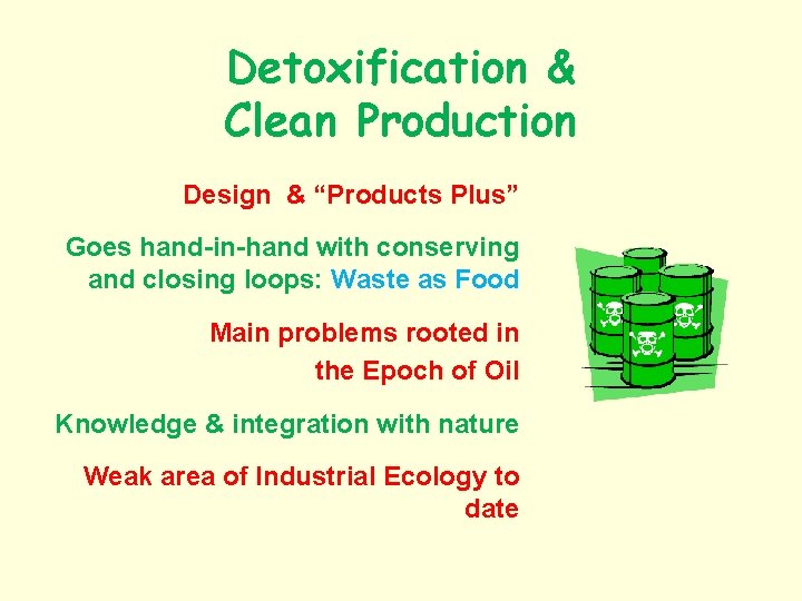 Detoxification & Clean Production Design & “Products Plus” Goes hand-in-hand with conserving and closing