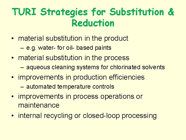 TURI Strategies for Substitution & Reduction • material substitution in the product – e.