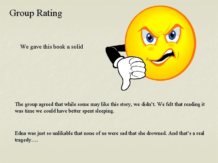 Group Rating We gave this book a solid The group agreed that while some