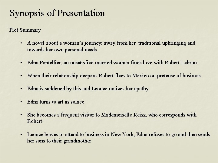 Synopsis of Presentation Plot Summary • A novel about a woman’s journey: away from