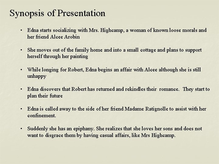 Synopsis of Presentation • Edna starts socializing with Mrs. Highcamp, a woman of known