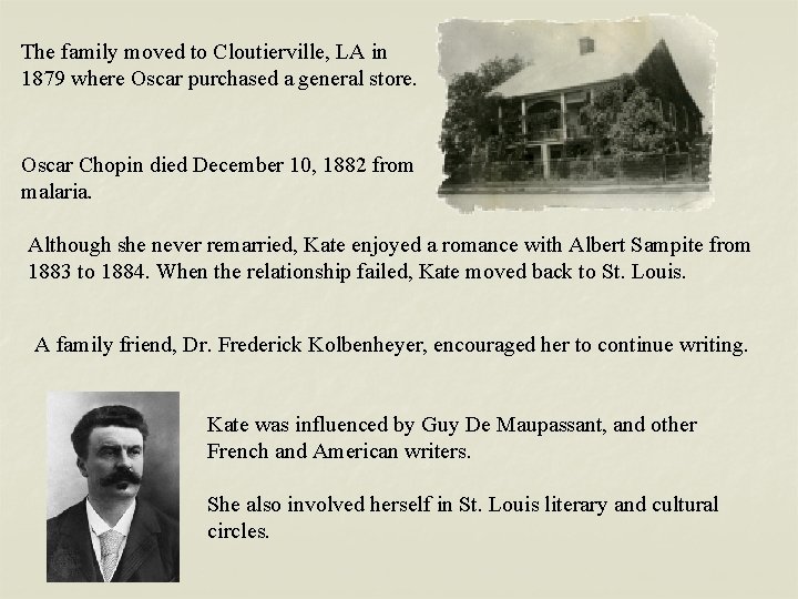 The family moved to Cloutierville, LA in 1879 where Oscar purchased a general store.