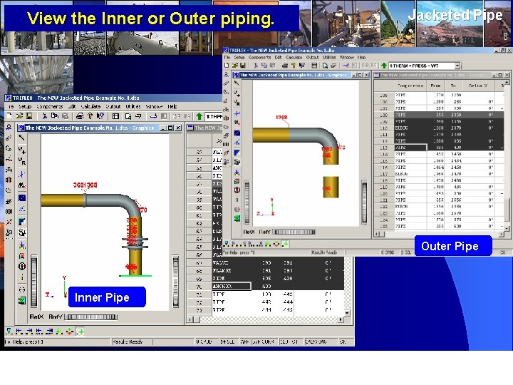 View the Inner or Outer piping. Jacketed Pipe 8 Outer Pipe Inner Pipe www. View the Inner or Outer piping. Jacketed Pipe 8 Outer Pipe Inner Pipe www.