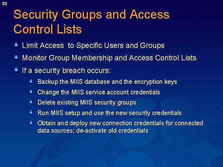 33 Security Groups and Access Control Lists Limit Access to Specific Users and Groups 33 Security Groups and Access Control Lists Limit Access to Specific Users and Groups