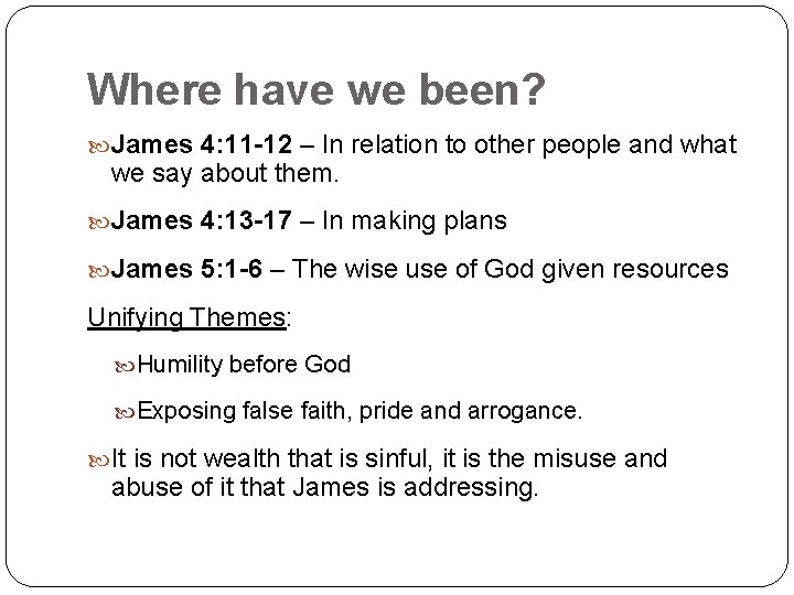 Where have we been? James 4: 11 -12 – In relation to other people