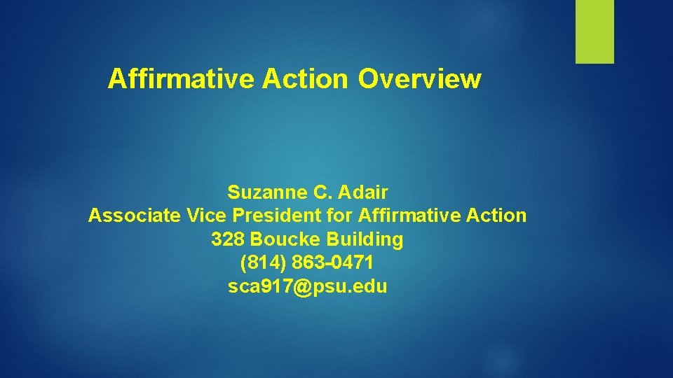 Affirmative Action Overview Suzanne C. Adair Associate Vice President for Affirmative Action 328 Boucke