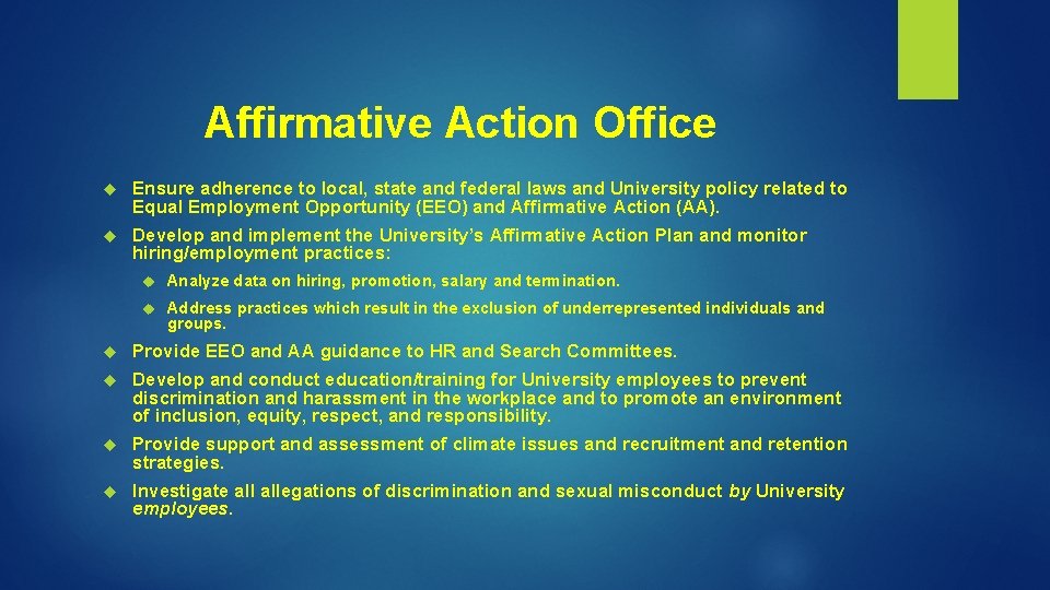 Affirmative Action Office Ensure adherence to local, state and federal laws and University policy