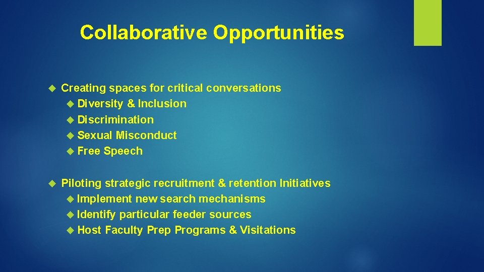 Collaborative Opportunities Creating spaces for critical conversations Diversity & Inclusion Discrimination Sexual Misconduct Free