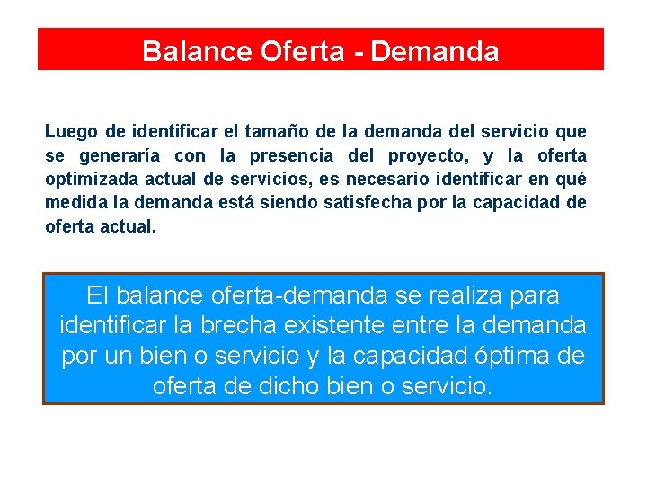 Balance Oferta - Demanda Luego de identificar el tamaño de la demanda del servicio