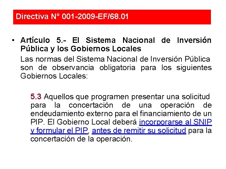 Directiva N° 001 -2009 -EF/68. 01 • Artículo 5. - El Sistema Nacional de