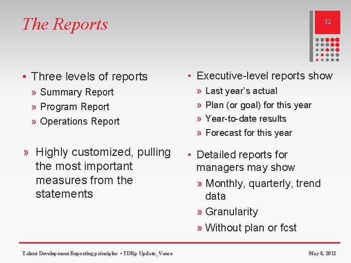 The Reports • Three levels of reports » Summary Report » Program Report »