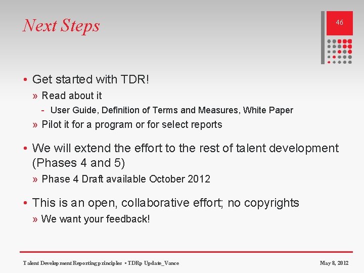 Next Steps 46 • Get started with TDR! » Read about it - User