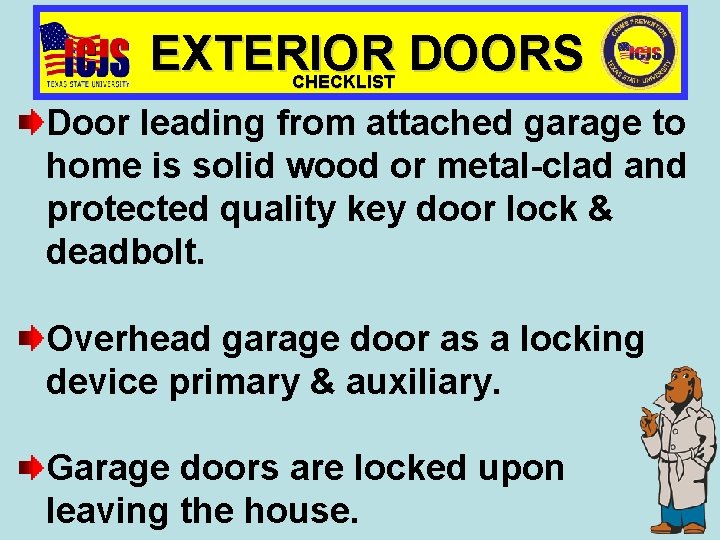 EXTERIOR DOORS CHECKLIST Door leading from attached garage to home is solid wood or