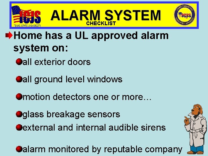 ALARM SYSTEM CHECKLIST Home has a UL approved alarm system on: all exterior doors