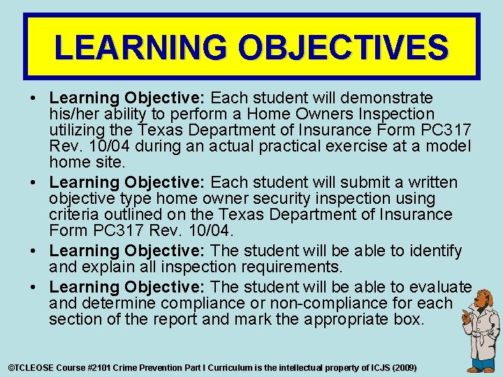 LEARNING OBJECTIVES • Learning Objective: Each student will demonstrate his/her ability to perform a