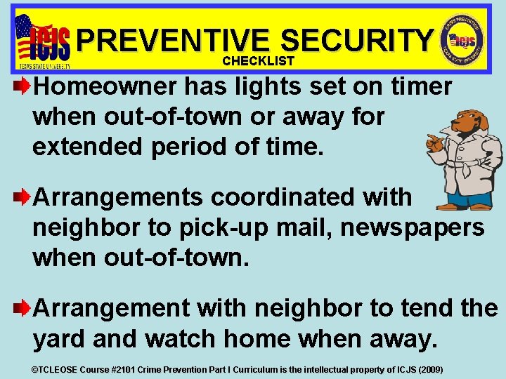 PREVENTIVE SECURITY CHECKLIST Homeowner has lights set on timer when out-of-town or away for