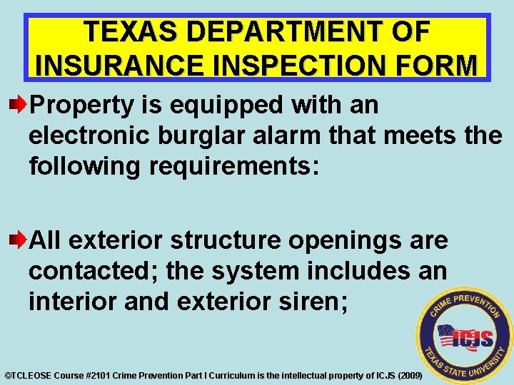 TEXAS DEPARTMENT OF INSURANCE INSPECTION FORM Property is equipped with an electronic burglar alarm