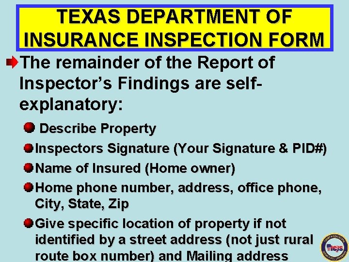 TEXAS DEPARTMENT OF INSURANCE INSPECTION FORM The remainder of the Report of Inspector’s Findings