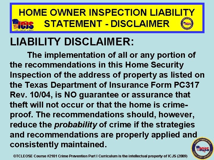 HOME OWNER INSPECTION LIABILITY STATEMENT - DISCLAIMER LIABILITY DISCLAIMER: DISCLAIMER The implementation of all