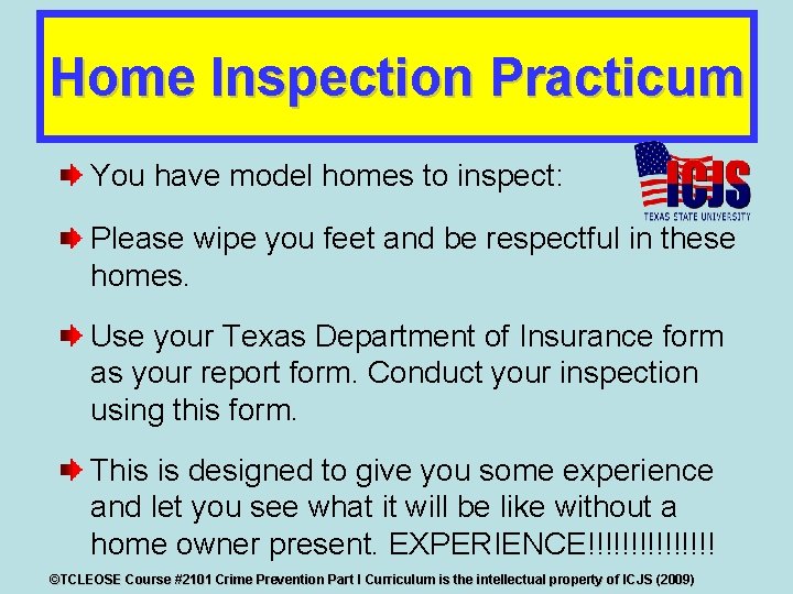 Home Inspection Practicum You have model homes to inspect: Please wipe you feet and