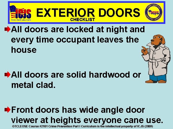 EXTERIOR DOORS CHECKLIST All doors are locked at night and every time occupant leaves