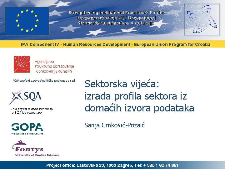 Strengthening Institutional Framework for the Development of the VET Occupational Standards/Qualifications & Curricula IPA