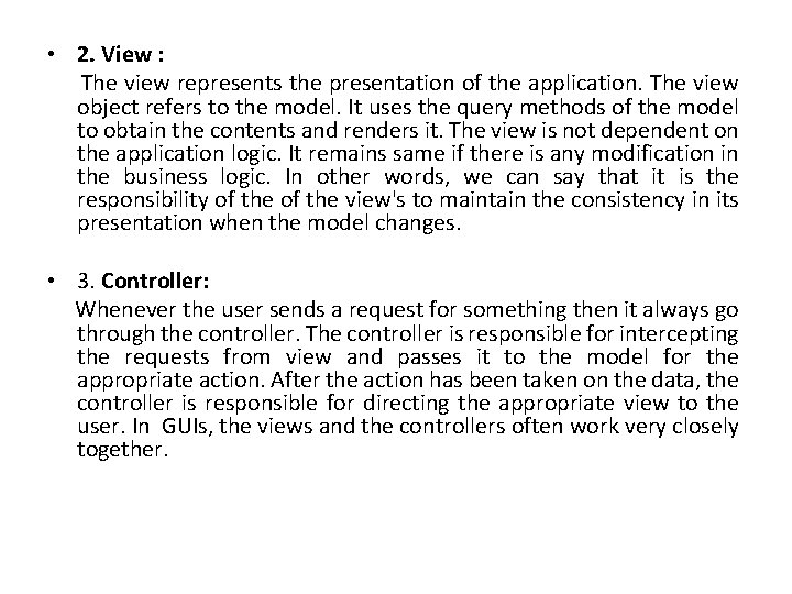• 2. View : The view represents the presentation of the application. The • 2. View : The view represents the presentation of the application. The