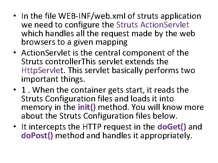 • In the file WEB-INF/web. xml of struts application we need to configure • In the file WEB-INF/web. xml of struts application we need to configure
