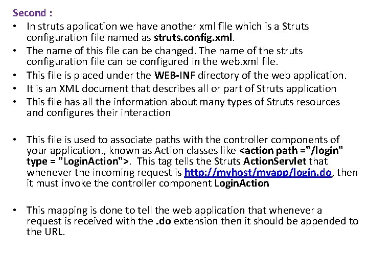Second : • In struts application we have another xml file which is a Second : • In struts application we have another xml file which is a