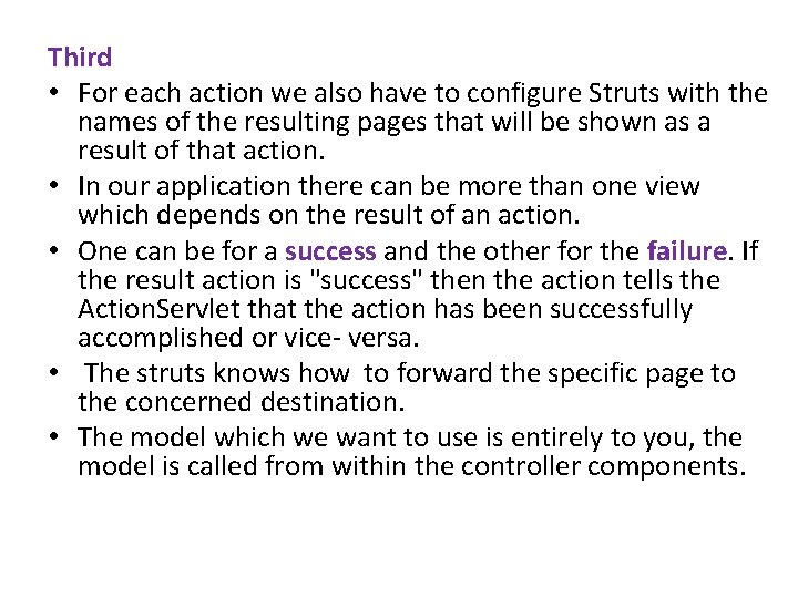 Third • For each action we also have to configure Struts with the names Third • For each action we also have to configure Struts with the names