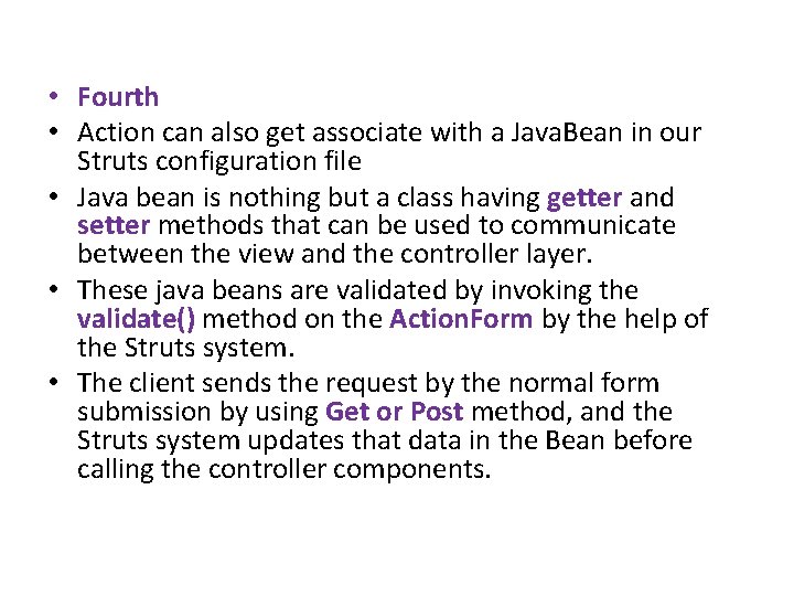 • Fourth • Action can also get associate with a Java. Bean in • Fourth • Action can also get associate with a Java. Bean in