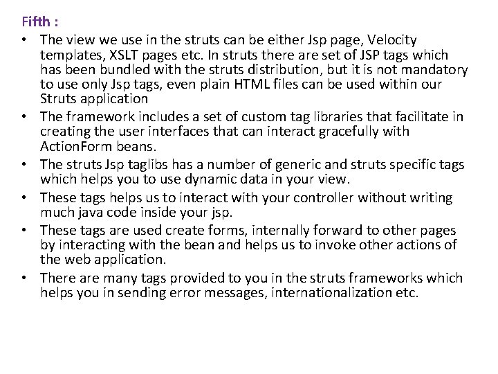 Fifth : • The view we use in the struts can be either Jsp Fifth : • The view we use in the struts can be either Jsp