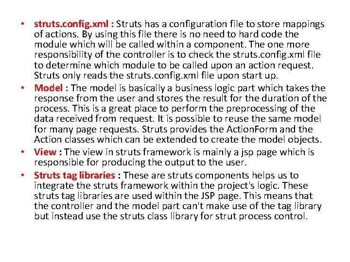• struts. config. xml : Struts has a configuration file to store mappings • struts. config. xml : Struts has a configuration file to store mappings