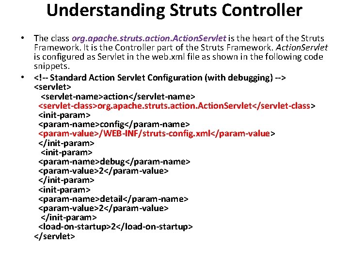 Understanding Struts Controller • The class org. apache. struts. action. Action. Servlet is the Understanding Struts Controller • The class org. apache. struts. action. Action. Servlet is the