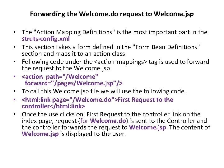Forwarding the Welcome. do request to Welcome. jsp • The "Action Mapping Definitions" is Forwarding the Welcome. do request to Welcome. jsp • The "Action Mapping Definitions" is