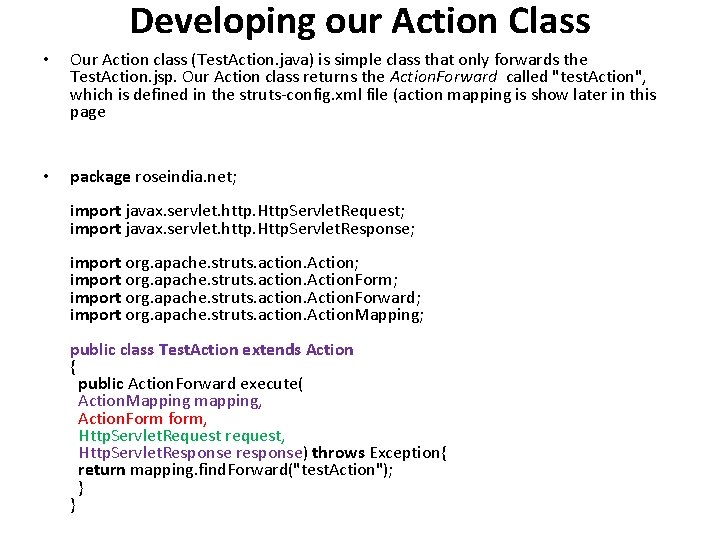 Developing our Action Class • Our Action class (Test. Action. java) is simple class Developing our Action Class • Our Action class (Test. Action. java) is simple class