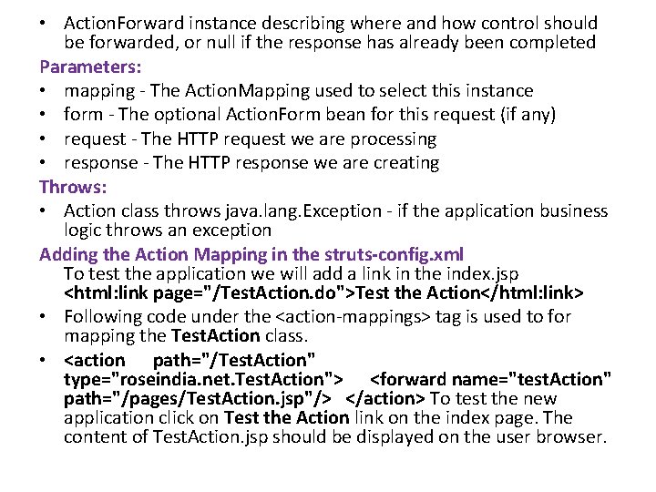• Action. Forward instance describing where and how control should be forwarded, or • Action. Forward instance describing where and how control should be forwarded, or