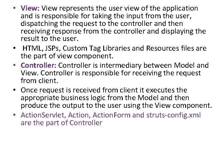 • View: View represents the user view of the application and is responsible • View: View represents the user view of the application and is responsible