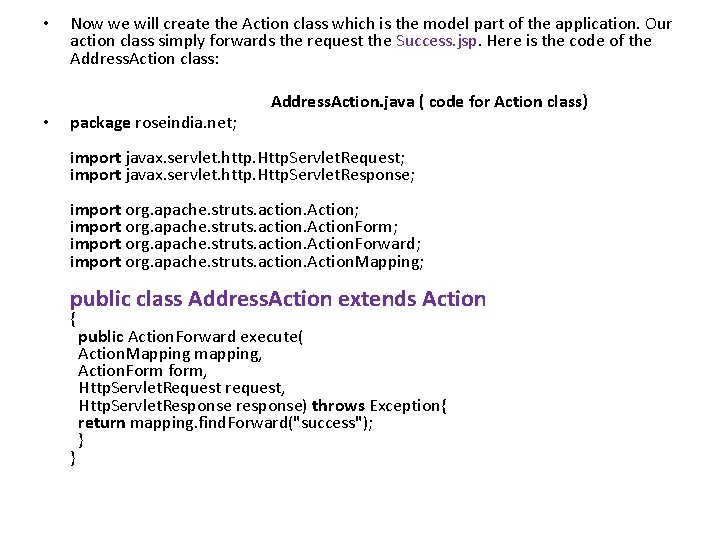 • Now we will create the Action class which is the model part • Now we will create the Action class which is the model part
